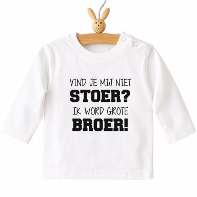 shirtje Vind je mij niet stoer? Want ik word grote broer!